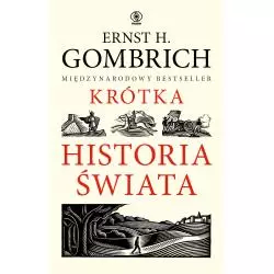 KRÓTKA HISTORIA ŚWIATA Ernst H. Gombrich - Rebis