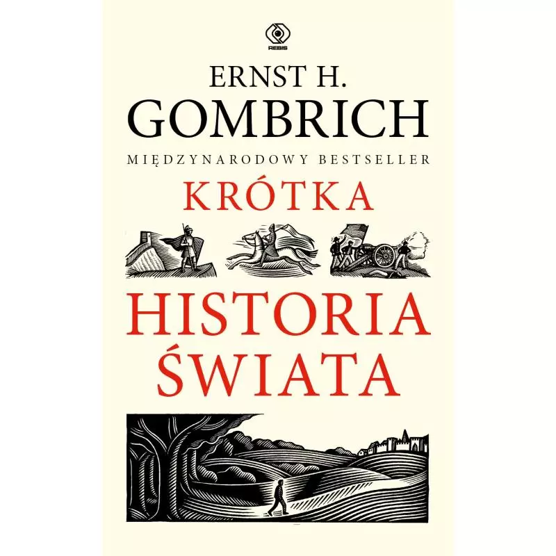 KRÓTKA HISTORIA ŚWIATA Ernst H. Gombrich - Rebis