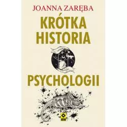 KRÓTKA HISTORIA PSYCHOLOGII Joanna Zaręba - Wydawnictwo RM