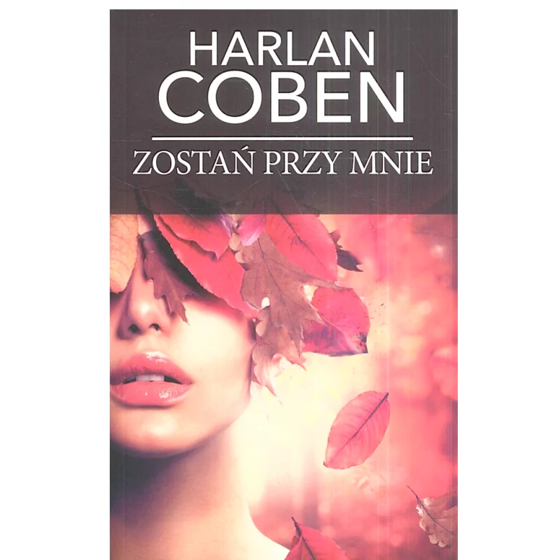 ZOSTAŃ PRZY MNIE Harlan Coben - Albatros