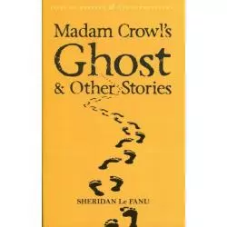 MADAM CROWLS GHOST & OTHER STORIES Sheridan Le Fanu - Wordsworth