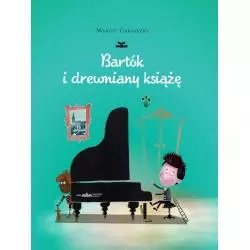 BARTÓK I DREWNIANY KSIĄŻĘ Margit Garajszki - Książkowe Klimaty
