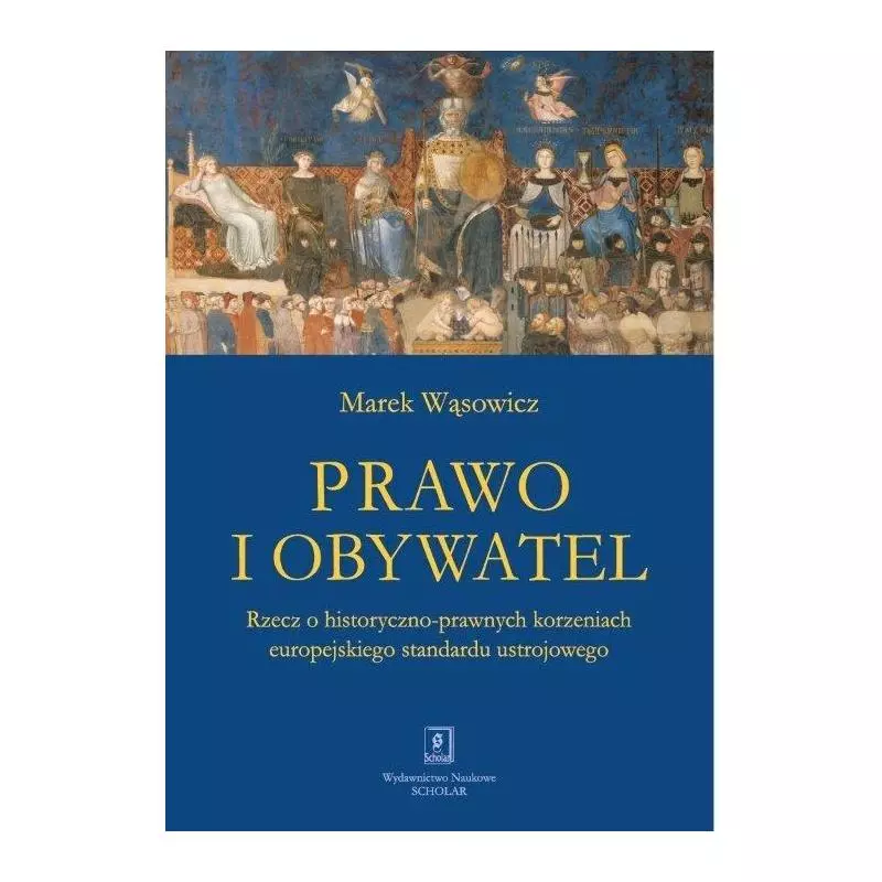 PRAWO I OBYWATEL RZECZ O HISTORYCZNO-PRAWNYCH KORZENIACH EUROPEJSKIEGO STANDARDU USTROJOWEGO - Scholar