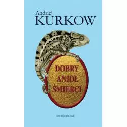 DOBRY ANIOŁ ŚMIERCI Andriej Kurkow - Noir Sur Blanc