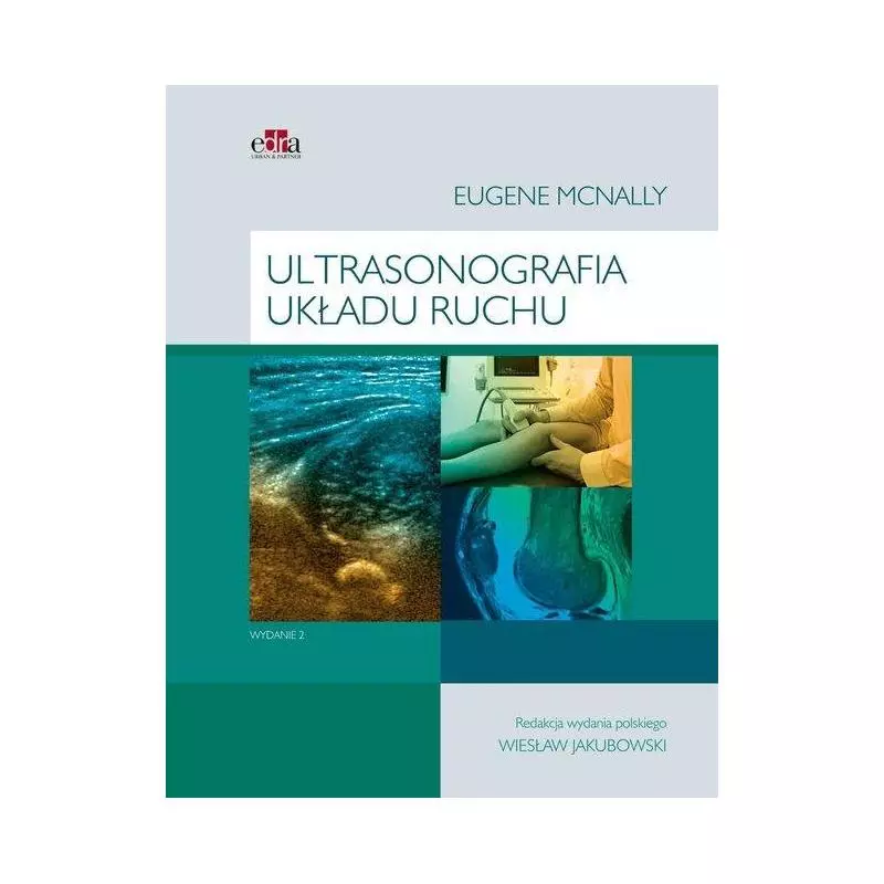 ULTRASONOGRAFIA UKŁADU RUCHU Eugene McNally - Edra Urban & Partner