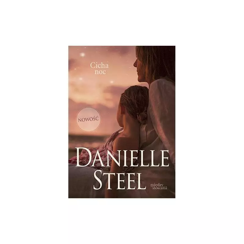 CICHA NOC Danielle Steel - Między Słowami