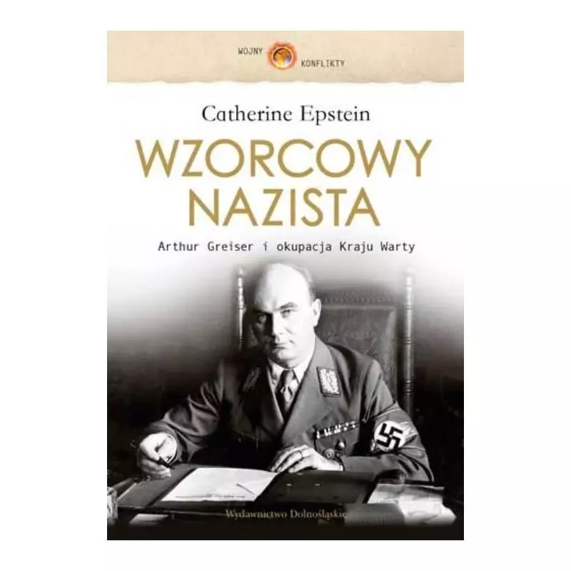 WZORCOWY NAZISTA Catherine Epstein - Dolnośląskie