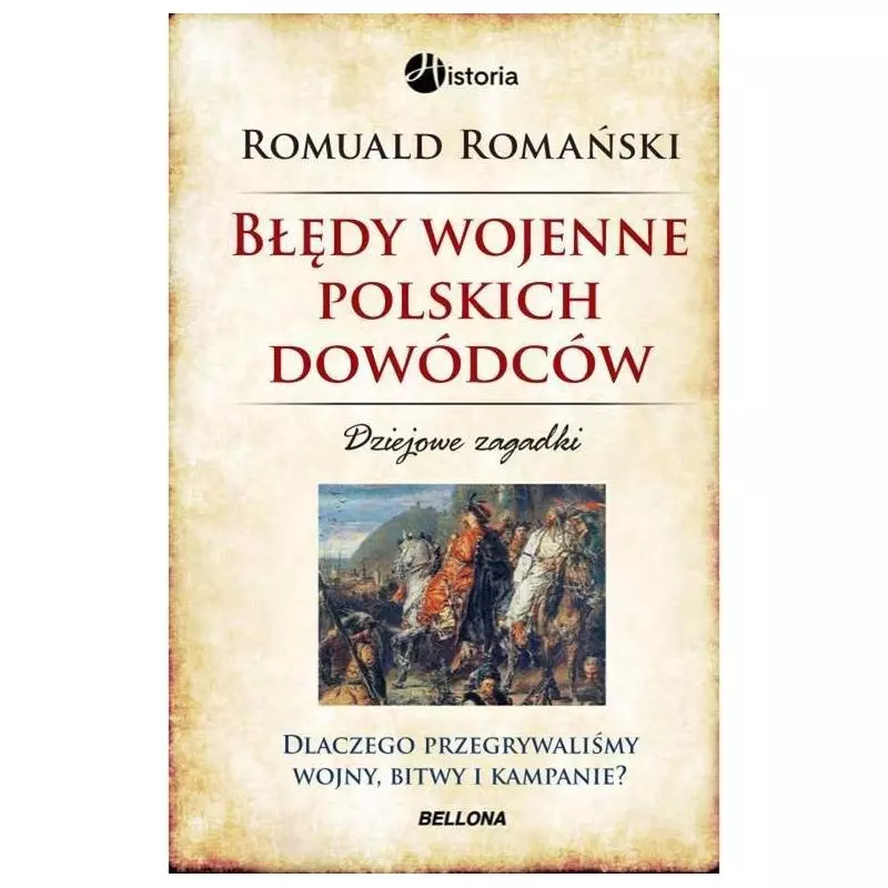 BŁĘDY WOJENNE POLSKICH DOWÓDCÓW Romuald Romański - Bellona