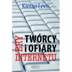 TWÓRCY I OFIARY ERY INTERNETU Kieran Levis - Muza