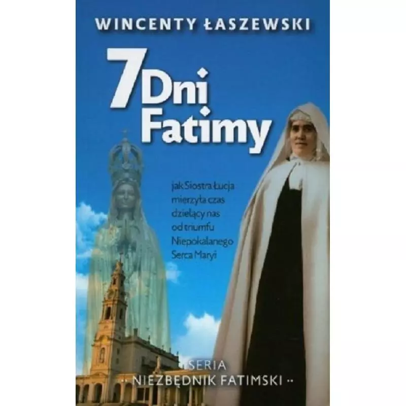 7 DNI FATIMY Wincenty Łaszewski - Fronda
