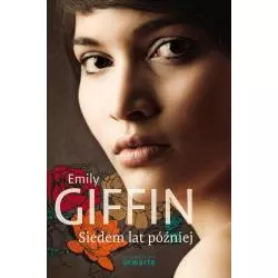 SIEDEM LAT PÓŹNIEJ Emily Giffin - Otwarte