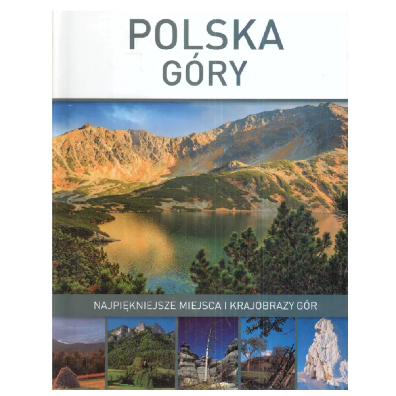 POLSKA GÓRY NAJPIĘKNIEJSZE MIEJSCA I KRAJOBRAZY GÓR - Olesiejuk