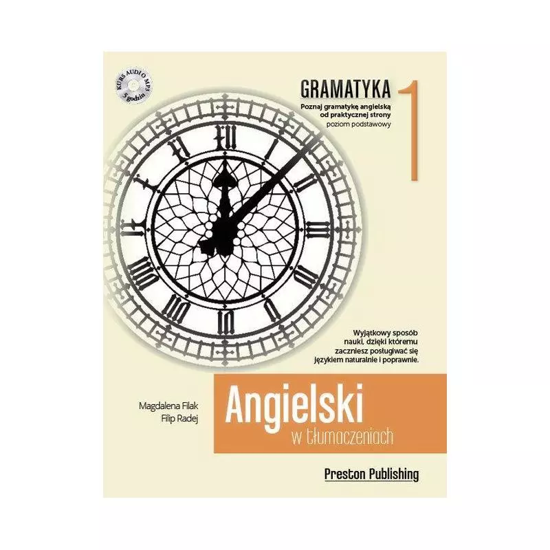 ANGIELSKI W TŁUMACZENIACH GRAMATYKA 1 PRAKTYCZNY KURS JĘZYKOWY POZIOM PODSTAWOWY Magdalena Filak - Preston Publishing