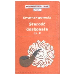 STAROŚĆ DOSKONAŁA 2 Krystyna Nepomucka - Edipresse Książki