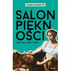 SALON PIĘKNOŚCI NIEZWYKŁE KOBIETY W BIBLII Tomasz Zamorski - Znak