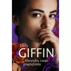 WSZYSTKO CZEGO PRAGNĘLIŚMY Emily Giffin - Otwarte