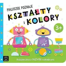 MALUSZEK POZNAJE KSZTAŁTY I KOLORY KSIĄŻECZKA Z DUŻYMI NAKLEJKAMI 3+ - Aksjomat