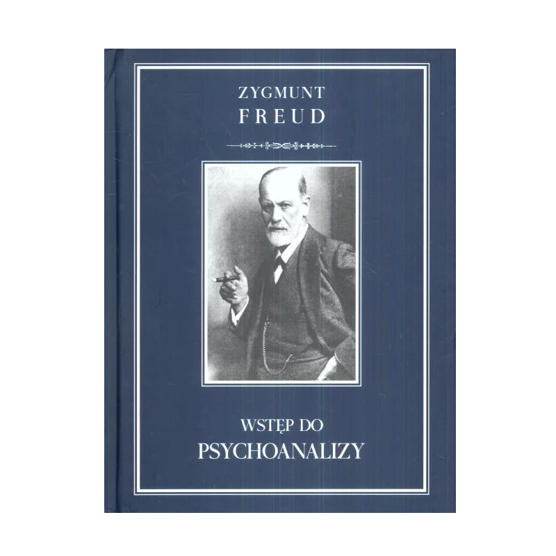 WSTĘP DO PSYCHOANALIZY Zygmunt Freud - Marek Derewiecki