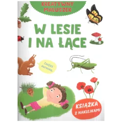 W LESIE I NA ŁĄCE KREATYWNY MALUSZEK - Olesiejuk