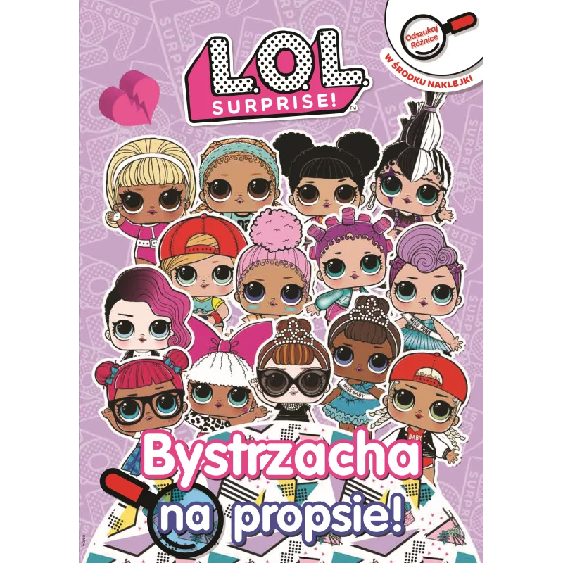 BYSTRZACHA NA PROPSIE! L.O.L. SURPRISE! - Media Service Zawada