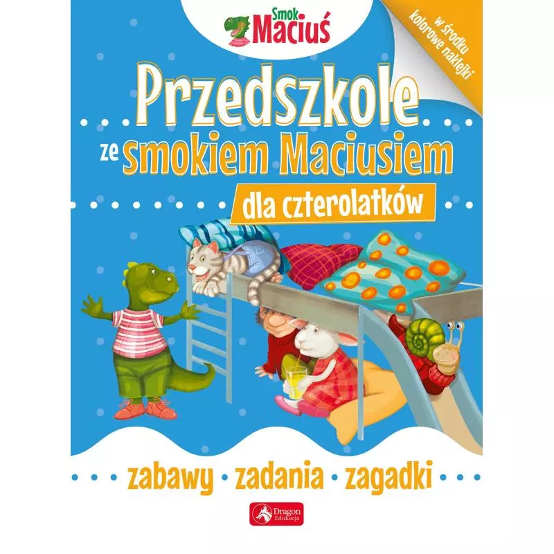 PRZEDSZKOLE ZE SMOKIEM MACIUSIEM DLA CZTEROLATKÓW. KSIĄŻECZKA Z NAKLEJKAMI - Dragon