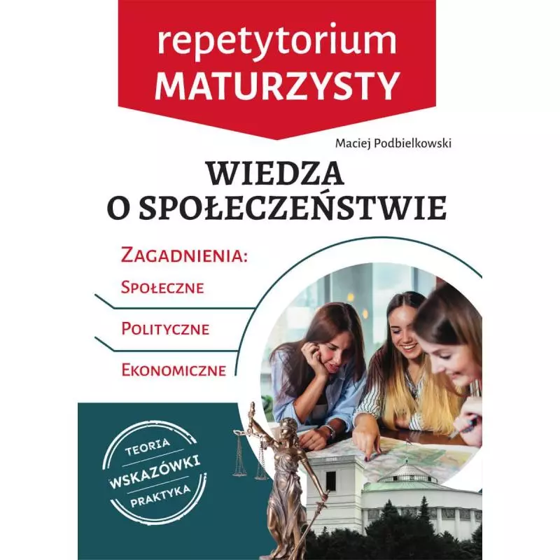 WIEDZA O SPOŁECZEŃSTWIE REPETYTORIUM MATURZYSTY Maciej Podbielkowski - SBM