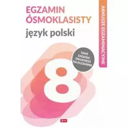 JĘZYK POLSKI ARKUSZE EGZAMINACYJNE EGZAMIN ÓSMOKLASISTY Halina Juraszczyk, Renata Morawiec - Dragon
