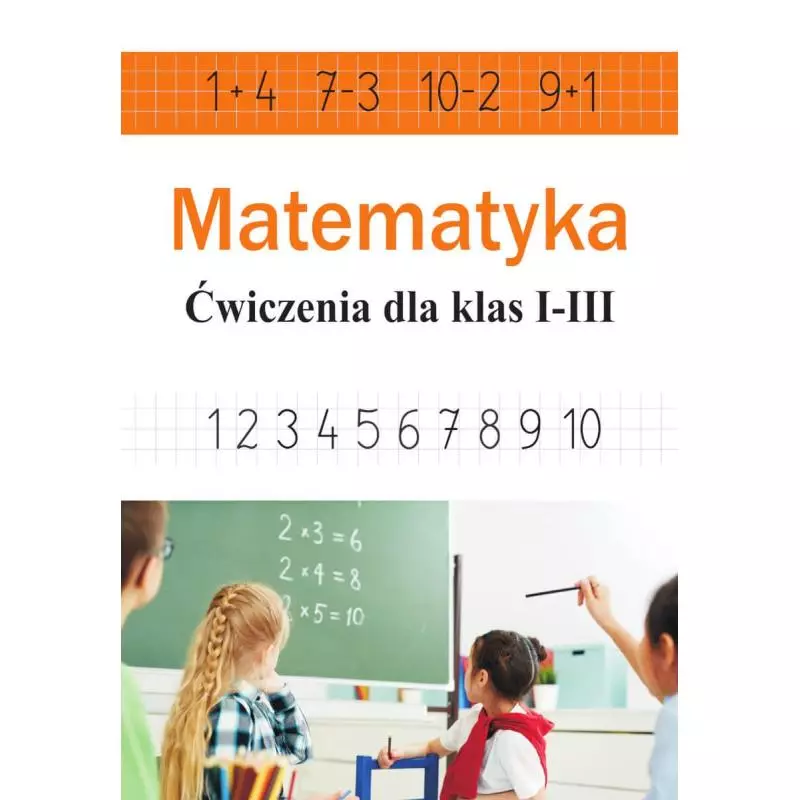 MATEMATYKA ĆWICZENIA DLA KLAS 1-3 Ewa Stolarczyk - SBM