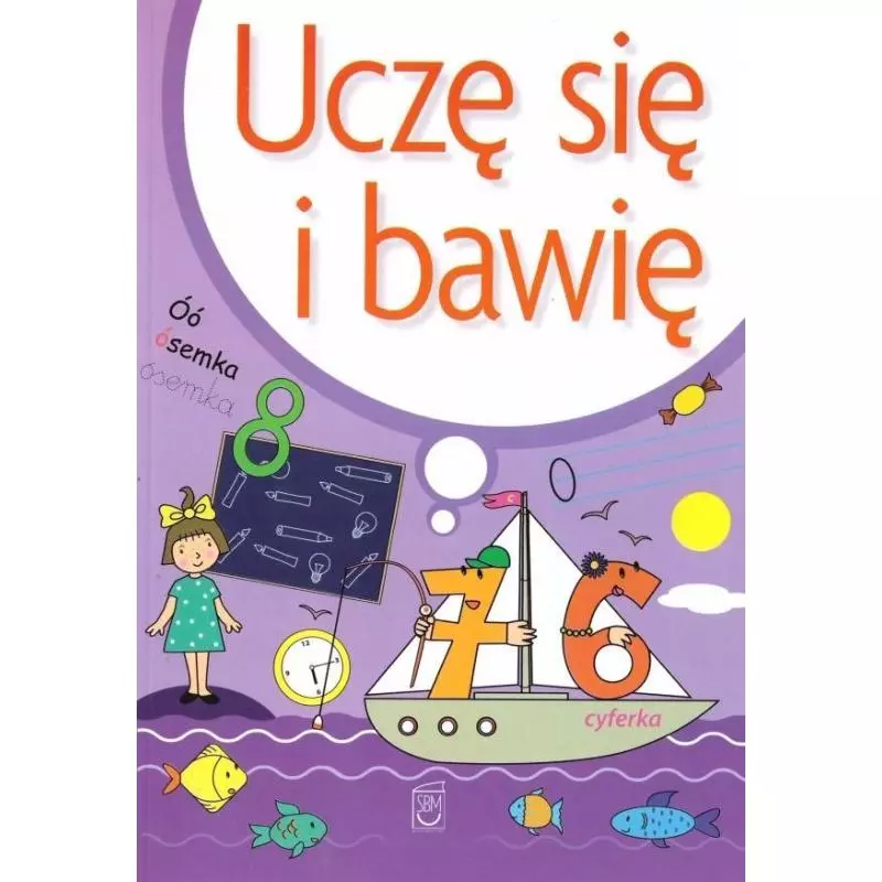 UCZĘ SIĘ I BAWIĘ Daria Brzezińska, Marta Berowska - SBM