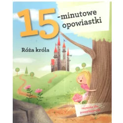 15-MINUTOWE OPOWIASTKI RÓŻA KRÓLA - Olesiejuk