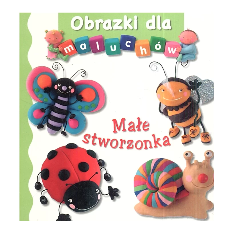 OBRAZKI DLA MALUCHÓW MAŁE STWORZONKA - Olesiejuk