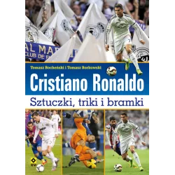 CRISTIANO RONALDO SZTUCZKI I TRIKI PIŁKARZY Tomasz Bocheński, Tomasz Borkowski - Wydawnictwo RM