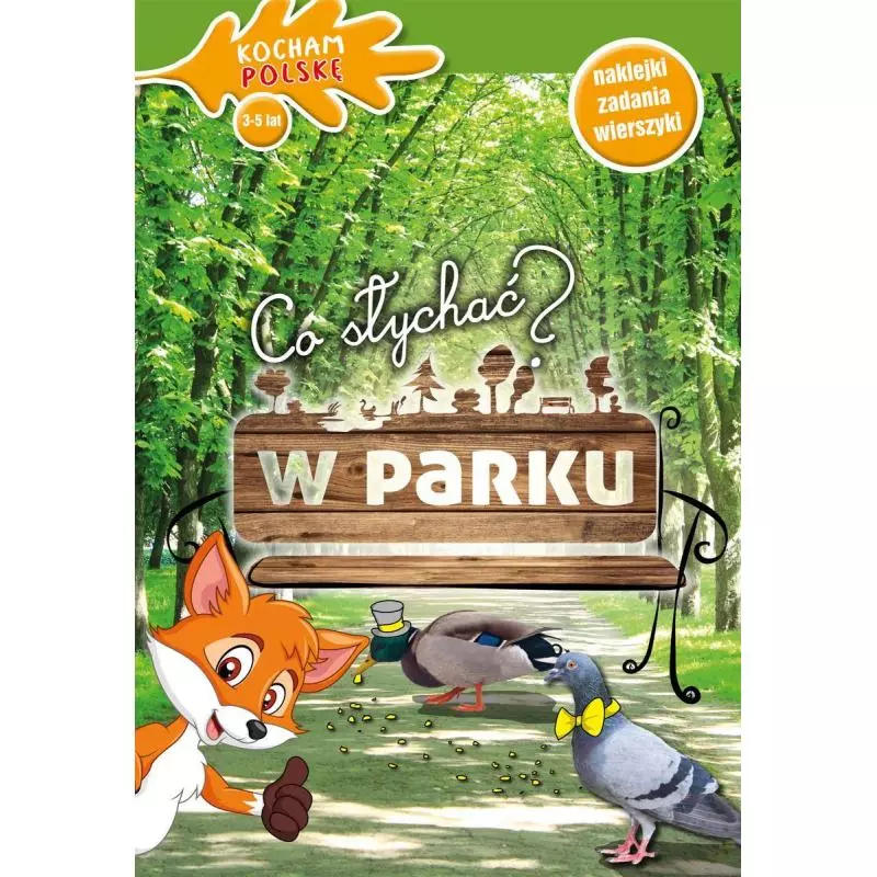 CO SŁYCHAĆ? W PARKU NAKLEJKI, ZADANIA, WIERSZYKI 3-5 LAT - Olesiejuk
