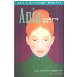 ANIA Z SZUMIĄCYCH TOPOLI Lucy Maud Montgomery - Algo