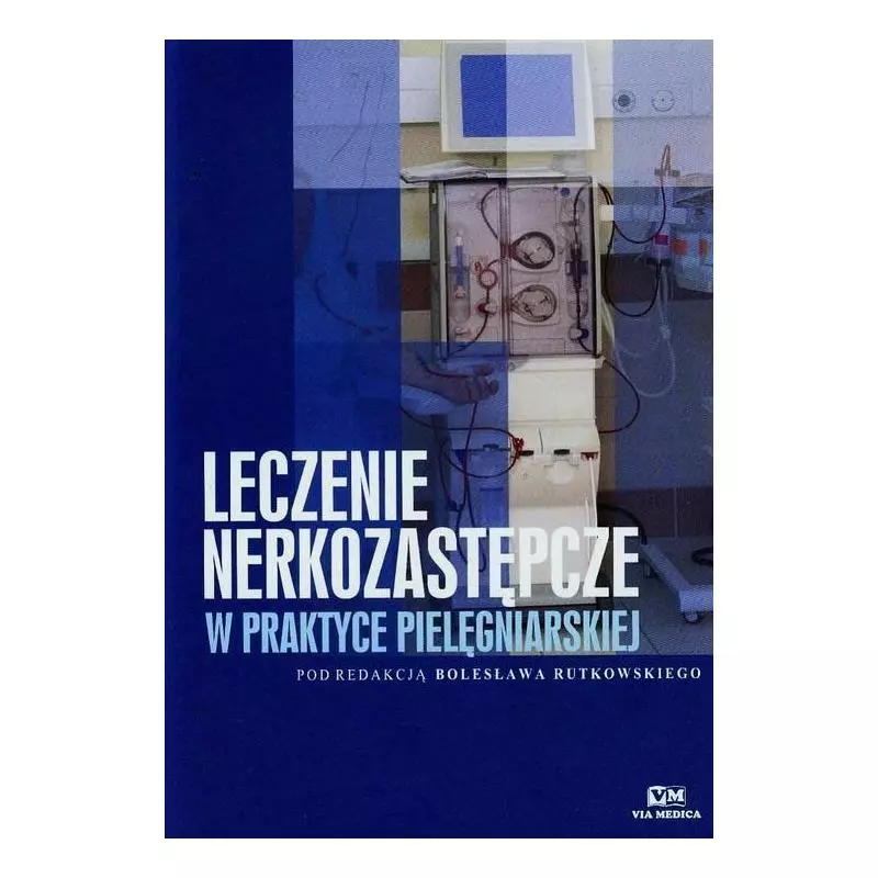 LECZENIE NARKOZASTĘPCZE W PRAKTYCE PILĘGNIARSKIEJ Bolesław Rutkowski - Via Medica