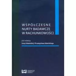 WSPÓŁCZESNE NURTY BADAWCZE W RACHUNKOWOŚCI Irena Sobańska, Przemysław Kabalski - Wydawnictwo Uniwersytetu Łódzkiego