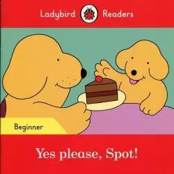 YES PLEASE, SPOT! BEGINNER - Ladybird