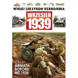 ARMATA BOFORS WZ. 1936 WIELKI LEKSYKON UZBROJENIA WRZESIEŃ 1939 - Edipresse