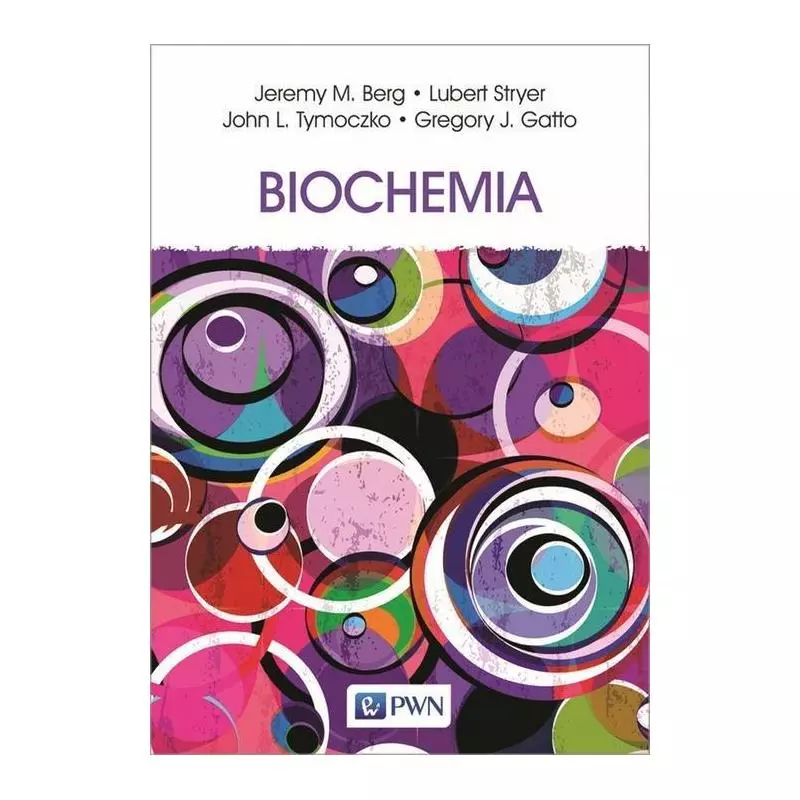 BIOCHEMIA Jeremy Berg, Lubert Stryer, John Tymoczko, Gregory Gatto - PWN