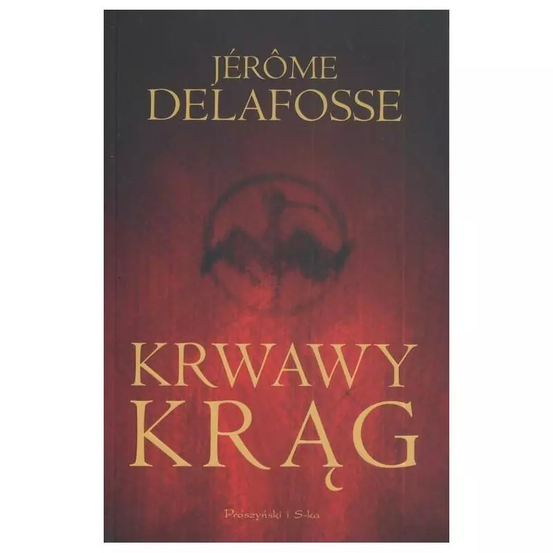 KRWAWY KRĄG Jerome Delafosse - Prószyński