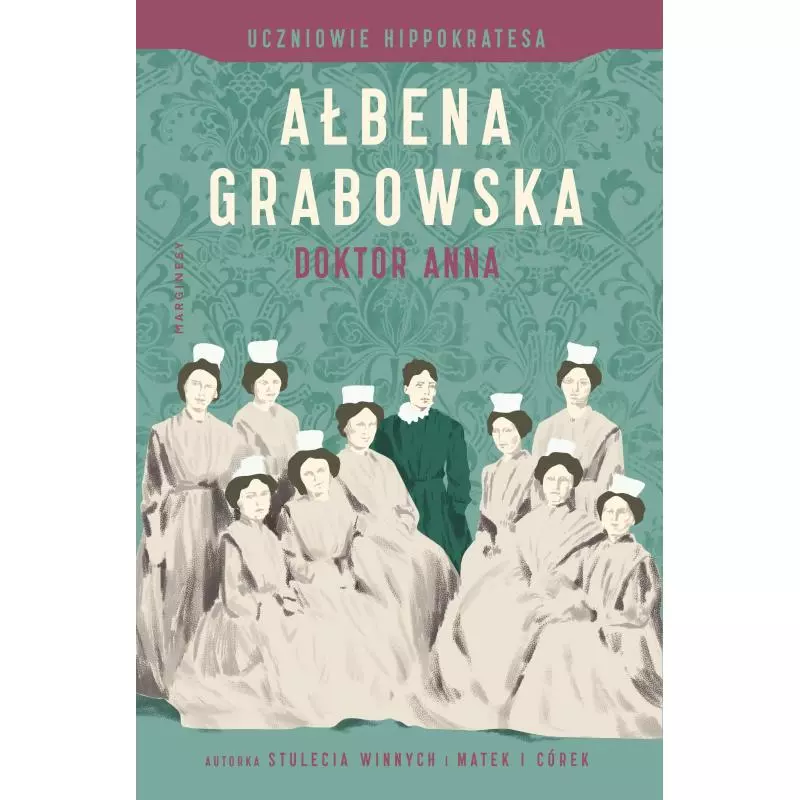 DOKTOR ANNA UCZNIOWIE HIPPOKRATESA Ałbena Grabowska - Marginesy