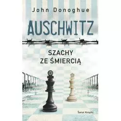 AUSCHWITZ SZACHY ZE ŚMIERCIĄ John Donoghue - Świat Książki