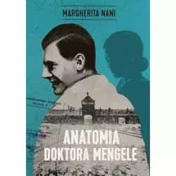 ANATOMIA DOKTORA MENGELE Margherita Nani - Znak Horyzont