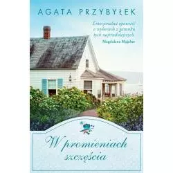 W PROMIENIACH SZCZĘŚCIA Agata Przybyłek - Czwarta Strona
