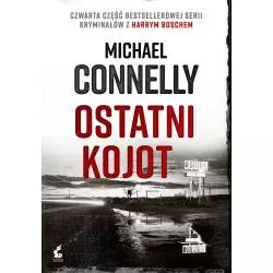 OSTATNI KOJOT HARRY BOSCH 4 Michael Connelly - Sonia Draga