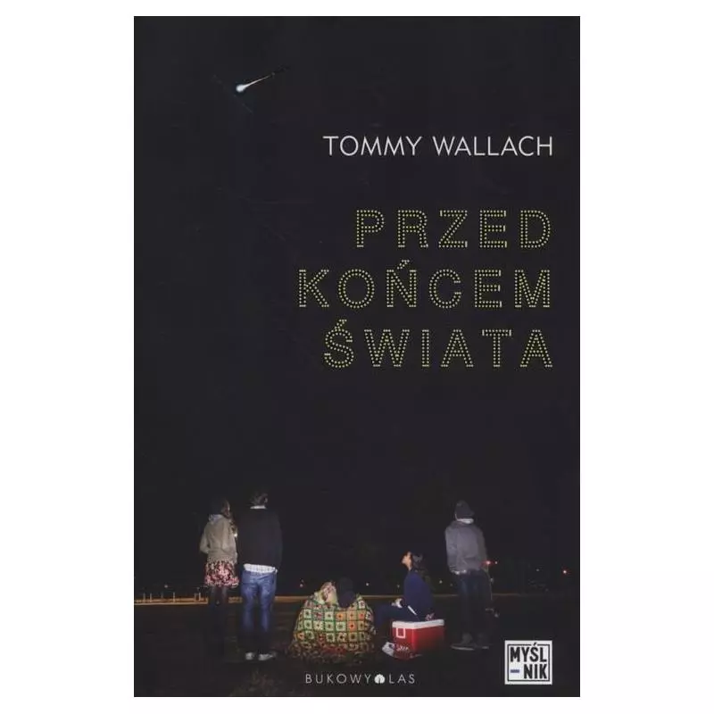 PRZED KOŃCEM ŚWIATA Tommy Wallach - Bukowy las