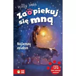 NAJLEPSZY OPIEKUN ZAOPIEKUJ SIĘ MNĄ 6+ Holly Webb - Zielona Sowa