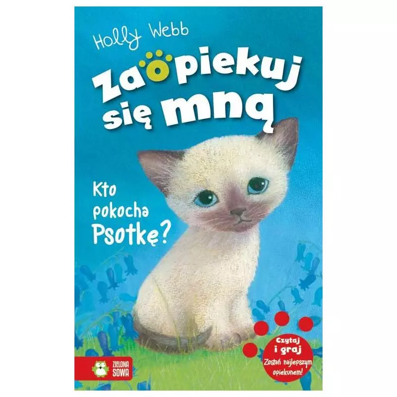 KTO POKOCHA PSOTKĘ? ZAOPIEKUJ SIĘ MNĄ 6+ Holly Webb - Zielona Sowa