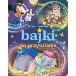 DISNEY MOJE PIERWSZE BAJKI DO PRZYTULANIA - Olesiejuk