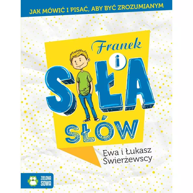 FRANEK I SIŁA SŁÓW 9+ Ewa Świerżewska, Łukasz Świerżewski - Zielona Sowa FRANEK I SIŁA SŁÓW 9+ Ewa Świerżewska, Łukasz Świerżewski - Zielona Sowa